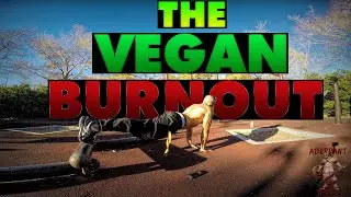 The Vegan Burnout by Shredda | 2016