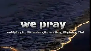 We Pray - coldplay ft. little simz,Burna Boy, Elyanna, Tini (Cover song)