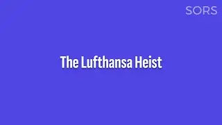 The Lufthansa Heist, 1978 | Heist Tales & Historic Mysteries
