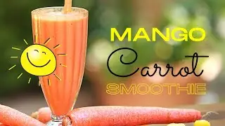 Mango Carrot Smoothie | Immune Booster | Vegan Recipe | Breakfast Smoothie