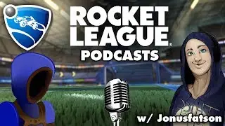 PODCASTS AND GOALPOSTS :: Rocket League Podcasts with Jonusfatson :: 1