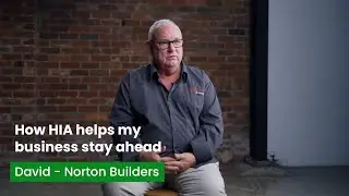 Why I'm a HIA Member | David, Norton Builders