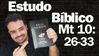 Estudo B&iacute;blico - (Mateus 10. 26-33) - Pr Dieggo Ferraz