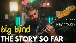 BIG BLIND | Guitar Cover | The Story So Far | NEW album 