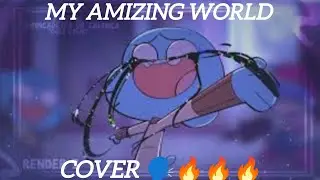 My Amaizing World cover Con @Zeroiscero 