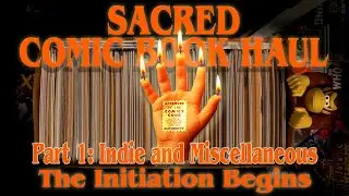 Sacred Comic Haul – Part 1: The Initiation Begins (Indie & Underground and Miscellaneous Finds)