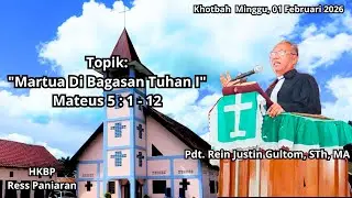 Khotbah Minggu, 01 Februari 2026 | Pdt. Rein Justin Gultom, STh, MA di HKBP Ress Paniaran