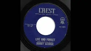 Bobby George - Live And Forget