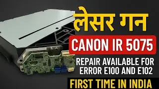 Canon IR5075 Laser Gun Repair Available For Error E-100,E102.#canon #laser #ir5075#errore100