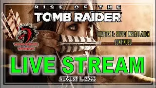 Rise Of The Tomb Raider - CHAPTER 3: SOVIET INSTALLATION CONTINUED- LIVE STREAM