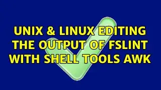 Unix & Linux: Editing the output of fslint with shell tools awk (2 Solutions!!)