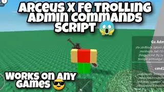 Arceus X Fe Trolling Admin Commands Script 😱