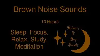 10 Hours Brown Noise Sounds | Static Noise | Black Screen | Sleep, Focus, Relax, Study, Meditation
