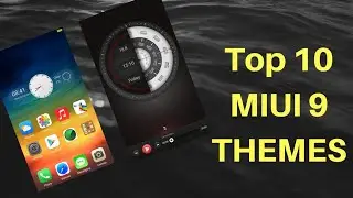Top 10 MIUI 9 THEMES