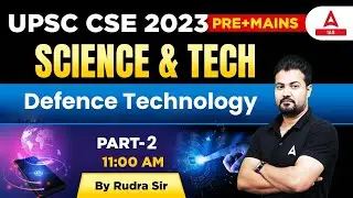 UPSC 2023 | UPSC | defence technology #2 | By Rudra Sir |Ias adda 247