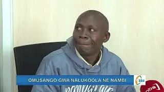 Balooya ba Nalukoola batunuzza omujulizi wa Nambi ebikalu