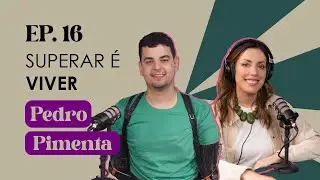 Ep. 16 Superar &eacute; viver | Pedro Pimenta #FabTalks