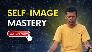 How To Build a Powerful Self-Image: Unleash Your Inner Greatness