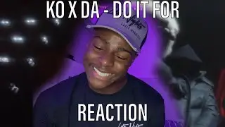 BEEN WAITING FOR THIS ONE!!! 🔥 | KO x DA - Do It For [Music Video] | GRM Daily [REACTION]
