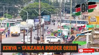 🔥TANZANIA DEMOS EFFECTS: Businesses Paralysed At Kenya-Tanzania Border at Isebania