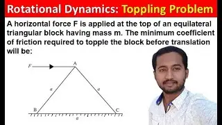 Rotational Dynamics: Toppling Problem || IIT JEE Mains & Advanced