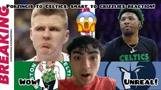 WHAT IS HAPPENING??? PORZINGIS TRADED TO CELTICS, MARCUS SMART TRADED TO GRIZZLIES REACTION!