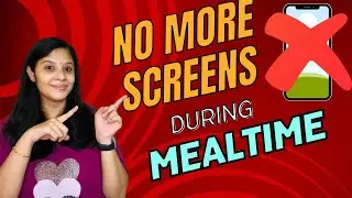 5 Steps for screen-free mealtimes | How to make child eat without screen