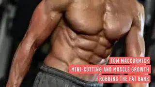 The Art of Mini-Cutting For More Muscle