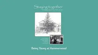 Staying Together - 3.  Being Young at Hammerwood