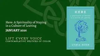 Here: A Spirituality of Staying in a Culture of Leaving with Lydia Sohn