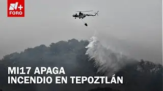 Helicóptero MI17 combatió incendio forestal en Tepoztlán, Morelos - Sábados de N+ FORO