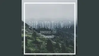 Deep into the Wild