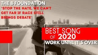 The b Foundation - Work Until It's Over - Official Music Video