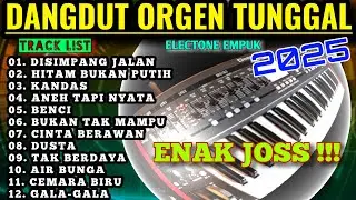 ALBUM DANGDUT ORGEN TUNGGAL FULL BASS TERBARU 2025 LAGU PILIHAN PALING POPULER AUDIO JERNIH ELECTONE