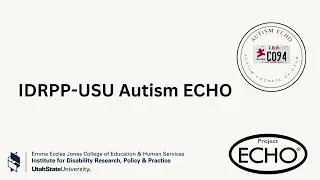 IDRPP-USU: Autism ECHO February: Autism and Sensory Integration
