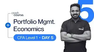 CFA Level I Crash Course | Session 5 : Portfolio Management and Economics - Day 5