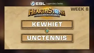 Hearthstone - Kawhiet vs. unctennis - ESL Legendary Series - Week 8