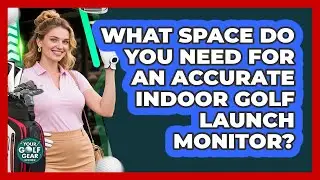 What Space Do You Need For An Accurate Indoor Golf Launch Monitor? - Your Golf Gear Insider