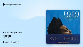 1919 by Eve L. Ewing &middot; Audiobook preview