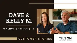 Tilson Testimonial - Kelly and Dave Molnar in Walnut Springs, TX