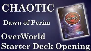 Chaotic Tcg Dawn of Perim OverWorld Starter Deck Opening!