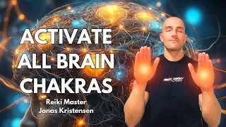 Reiki for Activating and Strengthening All Brain Chakras | Energy Healing