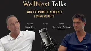 WellNest Talks #1 - Why Everyone Is Suddenly Losing Weight