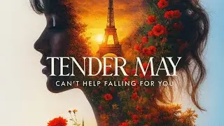 Can&rsquo;t Help Falling For You - Tender May [Full Album 2025].