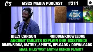 Billy Carson, Ancient Tablets Could Rewrite History, The Universe Beyond, Space Gods, Mscs Media 311
