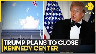 Trump Plans to Close Kennedy Center | Artists Cancel, Ticket Sales Plummet | WION