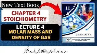FSc 1st Year Chemistry 2025 | Ch 4 Stoichiometry Lecture 4 | Molar Mass and Density of Gas Explained