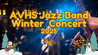 AVHS Jazz Band Winter Concert 2025