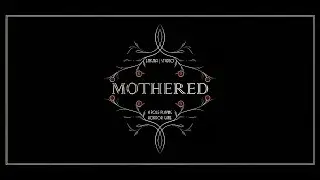 MOTHERED [PC] (II) ~End~