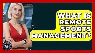What Is Remote Sports Management? - Sports Jobs